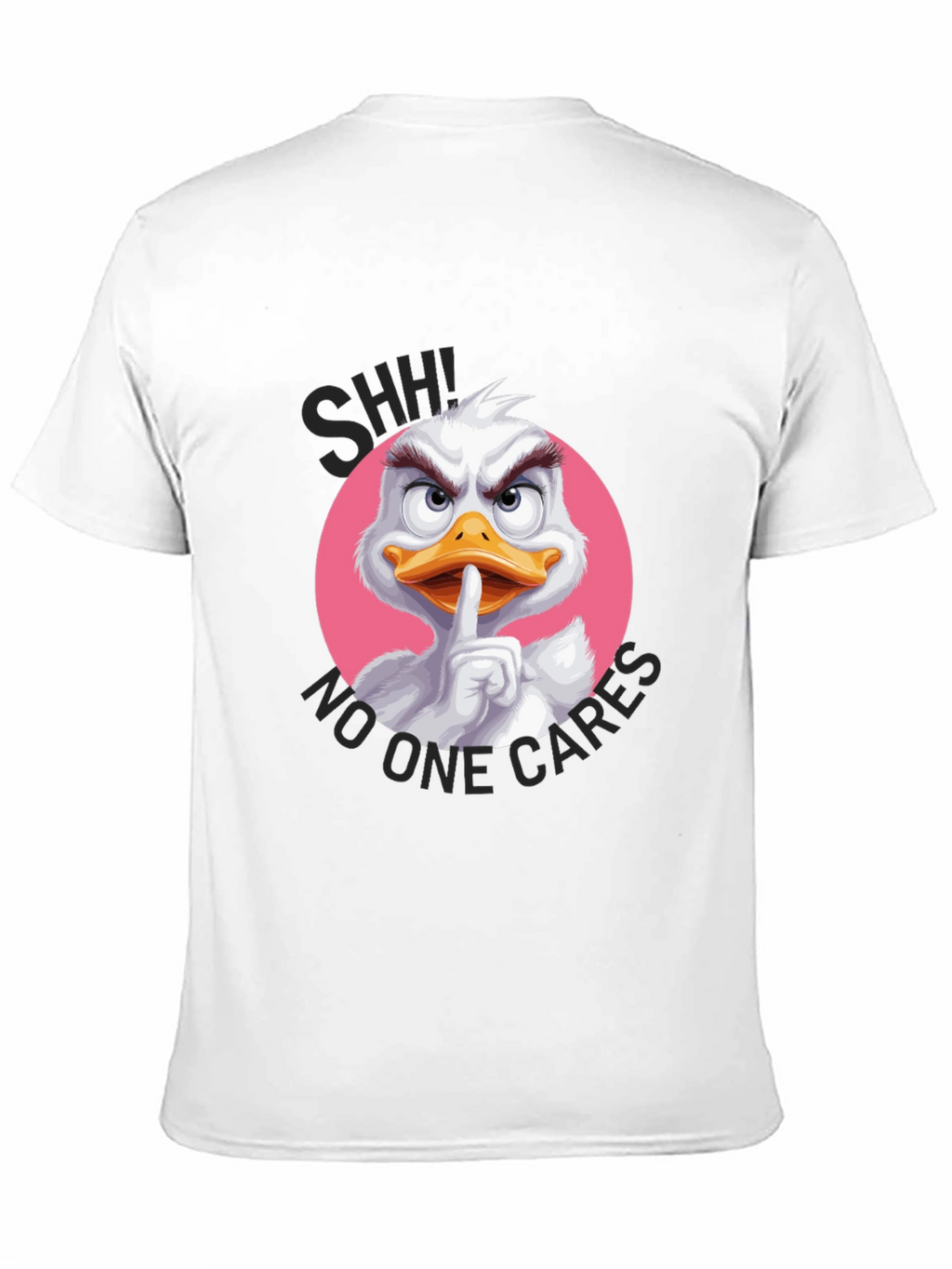 Shhh No One Cares Duck T-Shirt