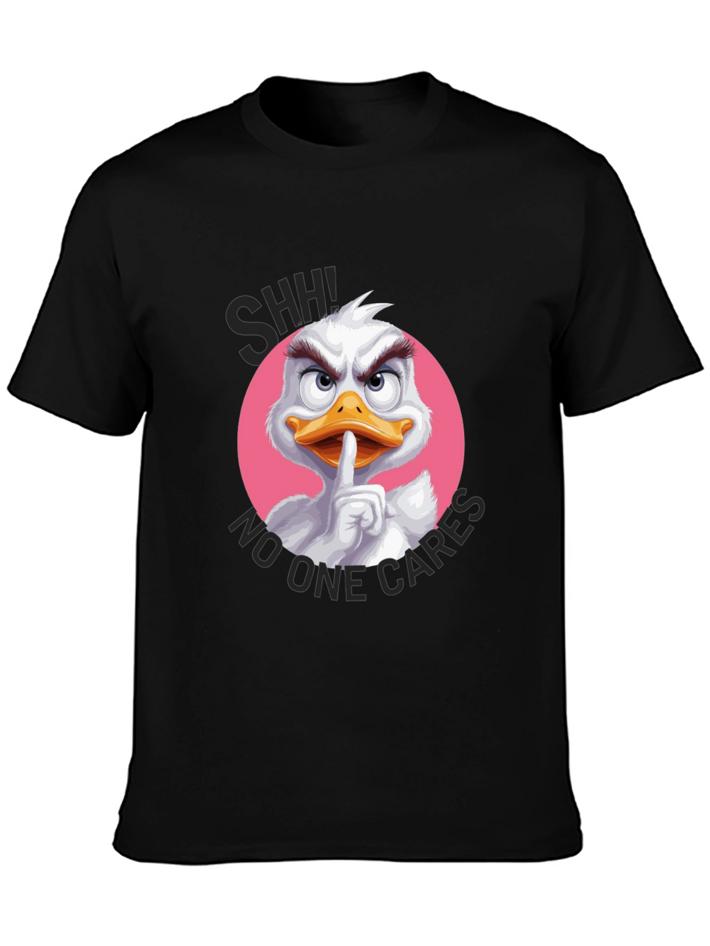 Shhh No One Cares Duck T-Shirt