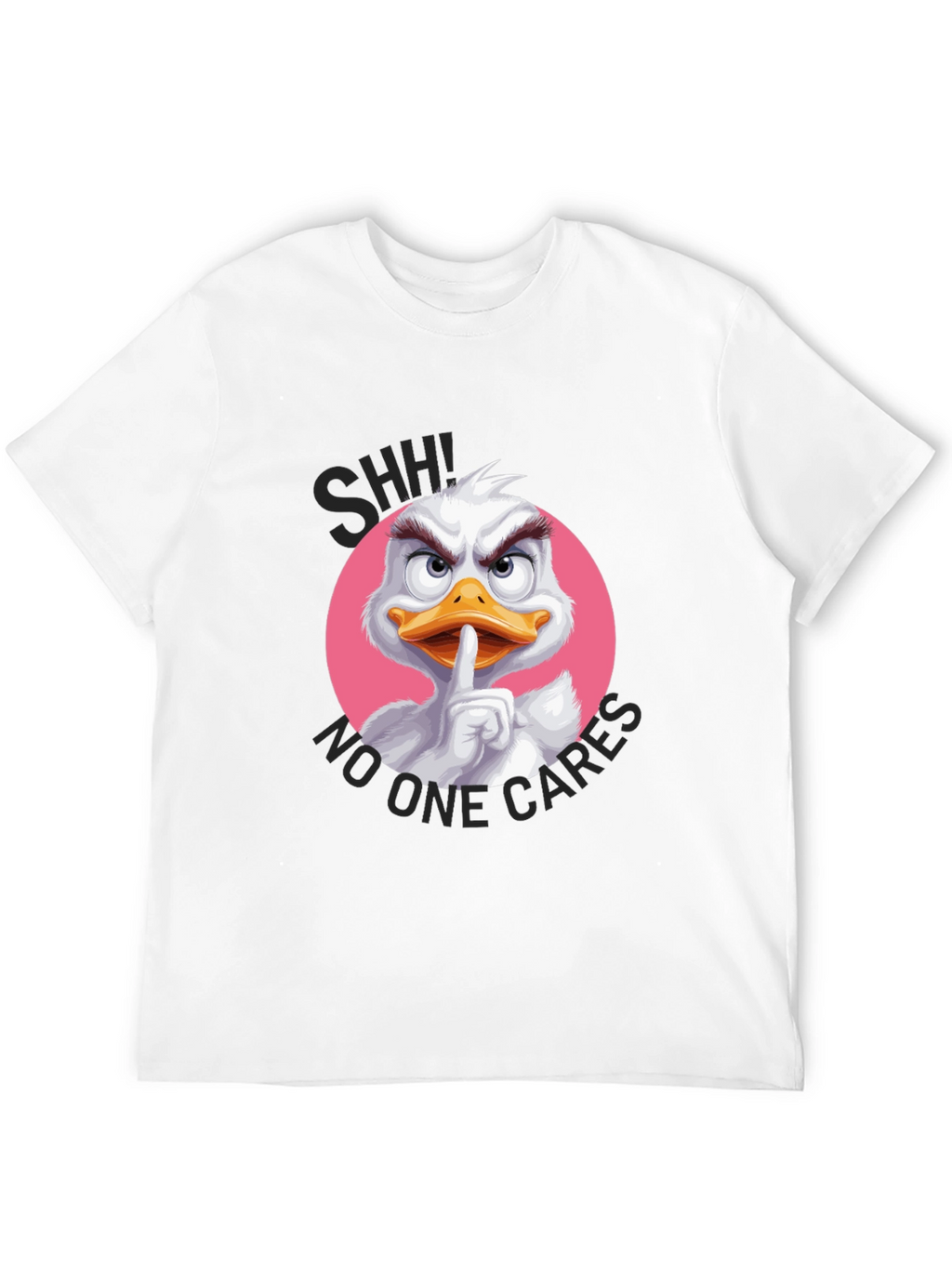 Shhh No One Cares Duck T-Shirt
