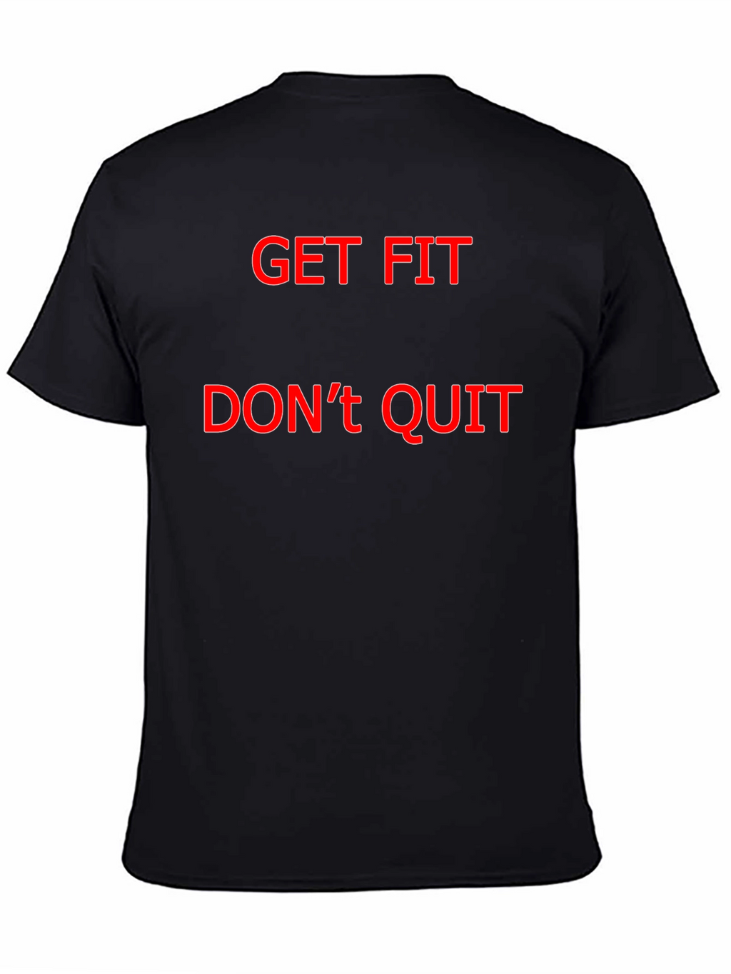 Get Fit Dont Quit Black T-Shirt