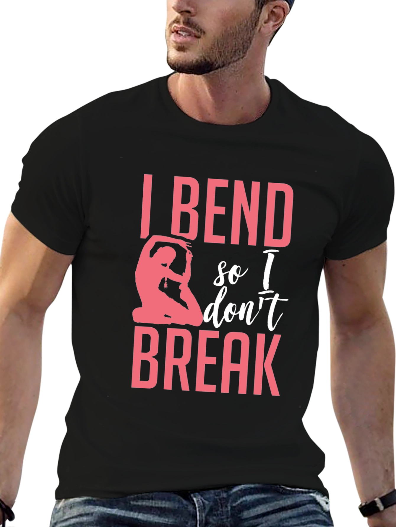 I Bend So I Dont Break Yoga T-Shirt