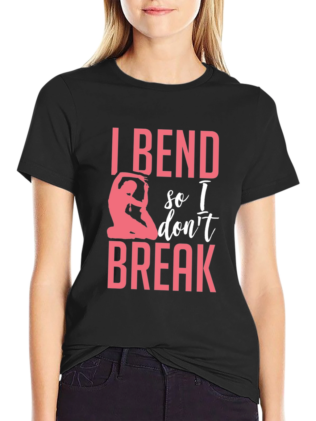 I Bend So I Dont Break Yoga T-Shirt