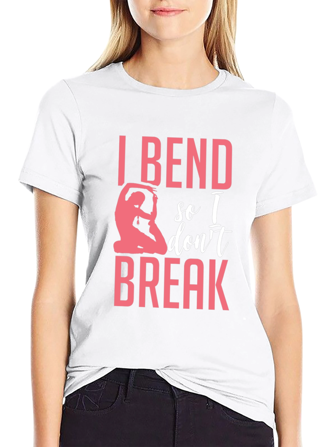 I Bend So I Dont Break Yoga T-Shirt