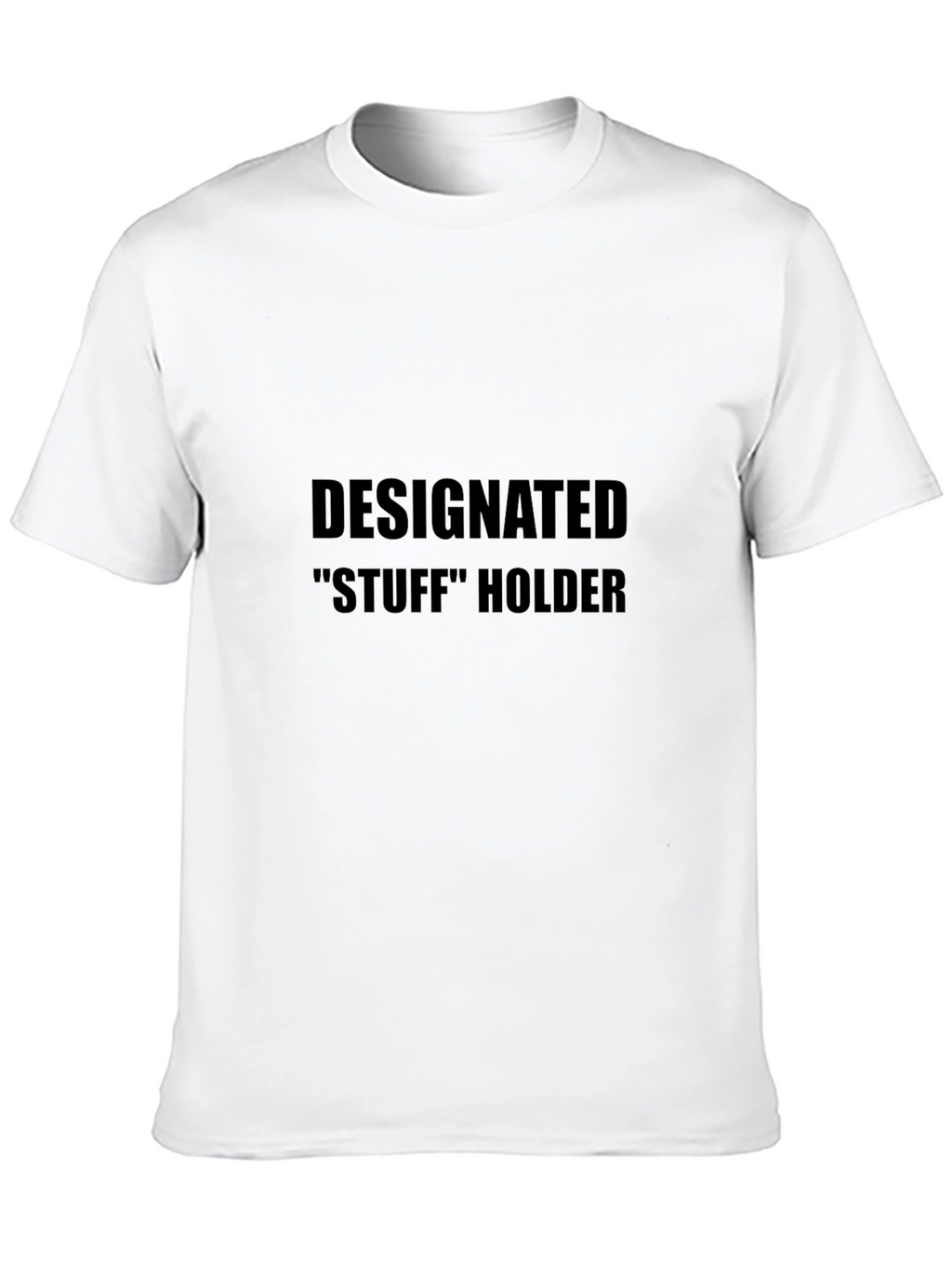 Designated Stuff Holder Funny Black T-Shirt