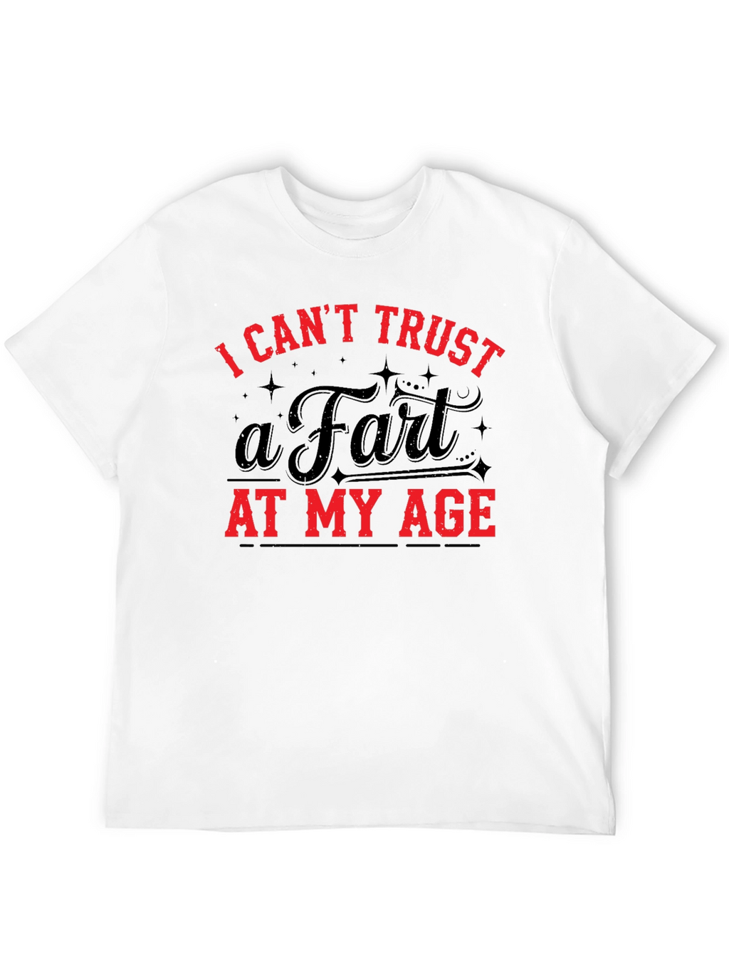 Funny I Cant Trust a Fart Graphic T-Shirt