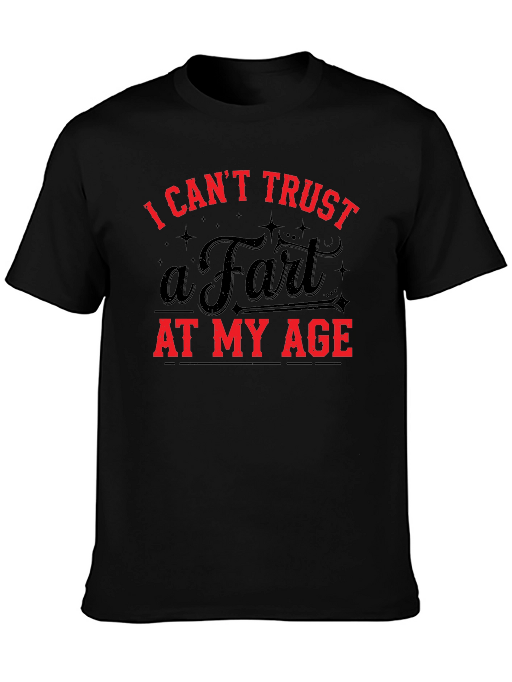 Funny I Cant Trust a Fart Graphic T-Shirt