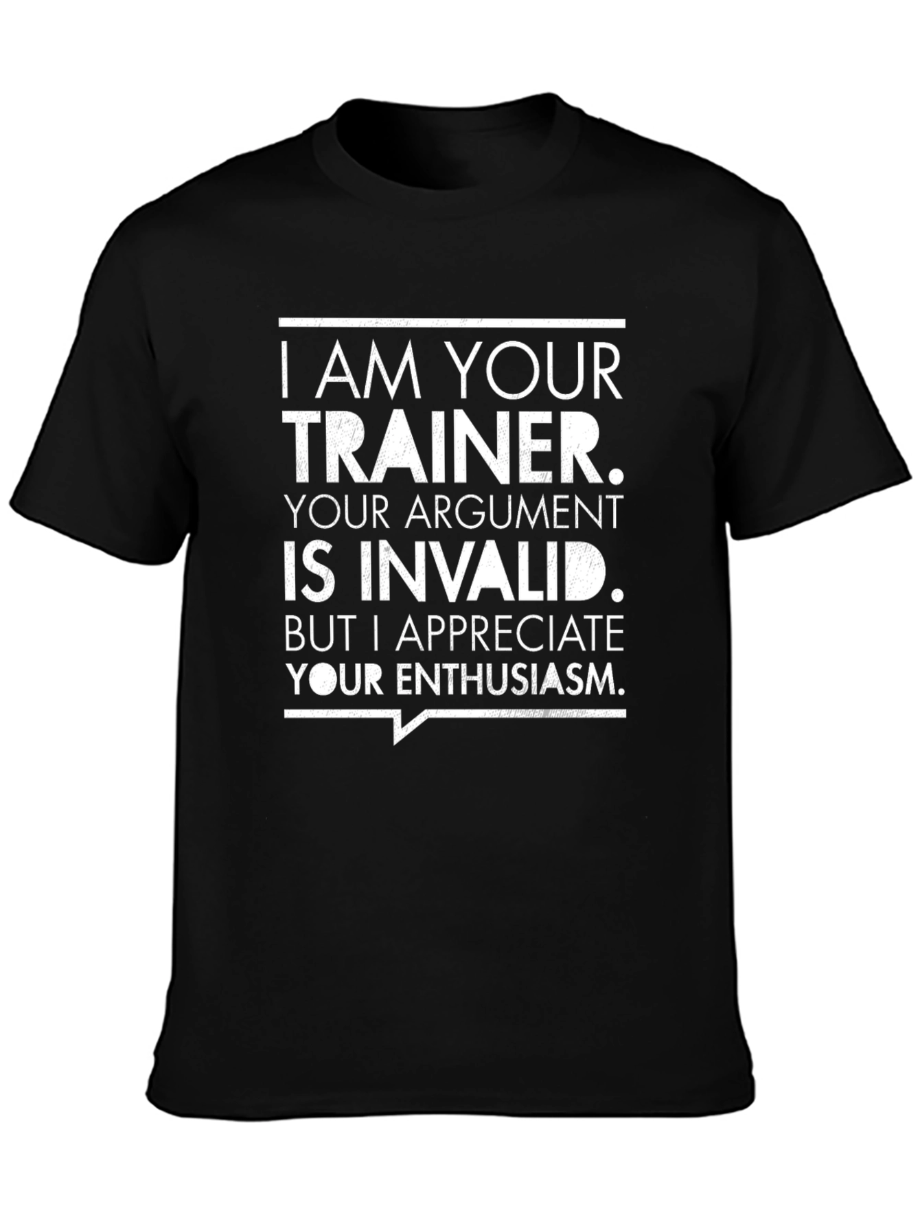 I AM YOUR TRAINER Graphic T-Shirt - Funny Workout Tee