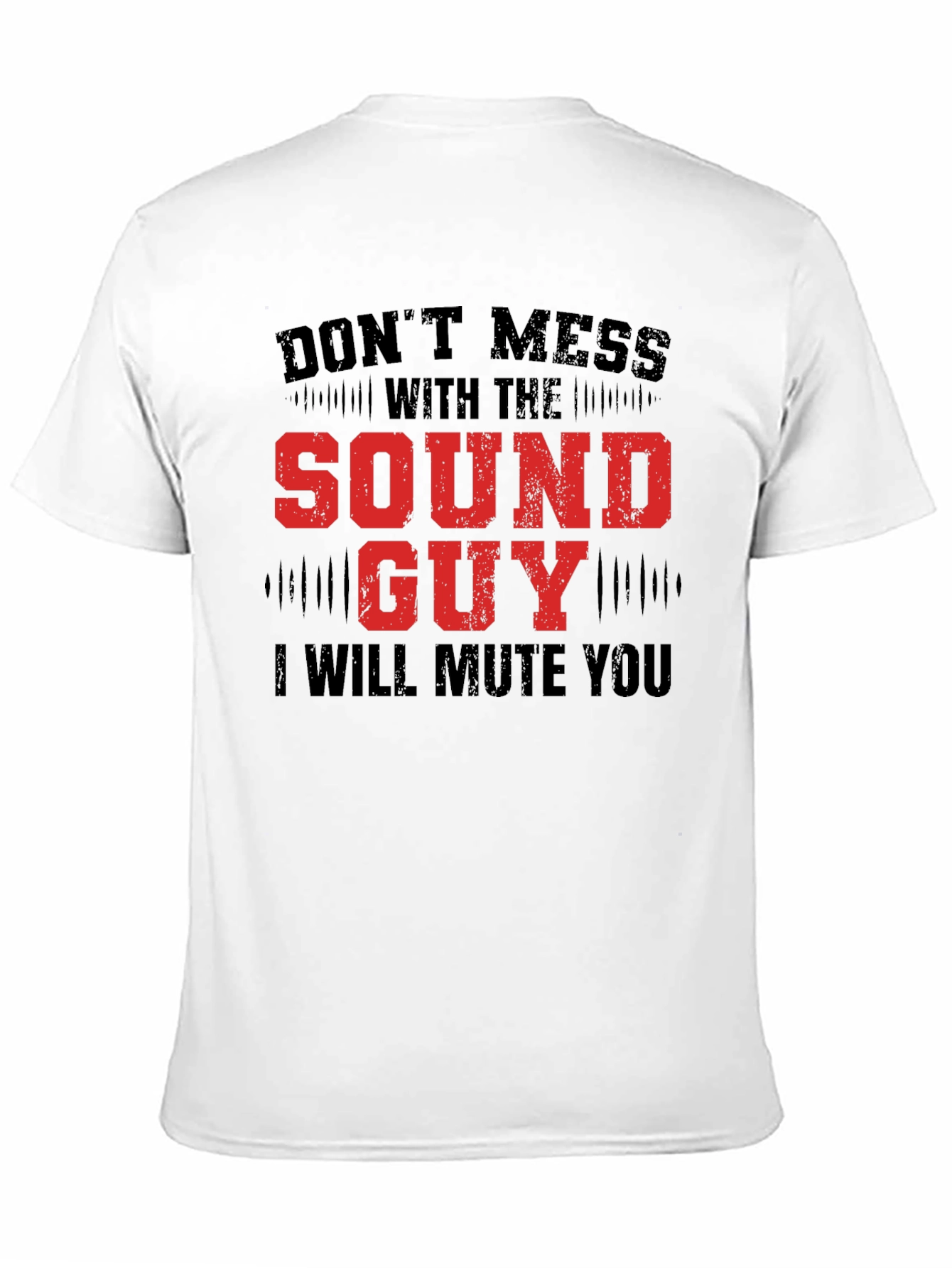 Dont Mess with the Sound Guy Graphic Tee