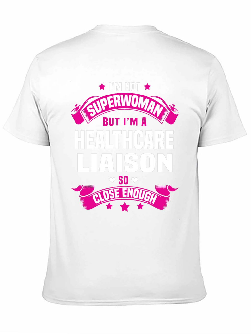 Healthcare Liaison Graphic Tee - Superwoman Close Enough