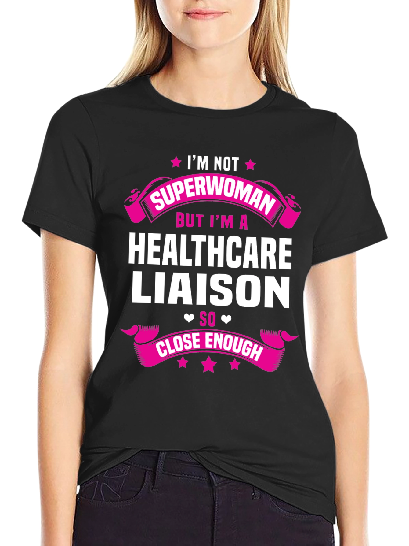Healthcare Liaison Graphic Tee - Superwoman Close Enough