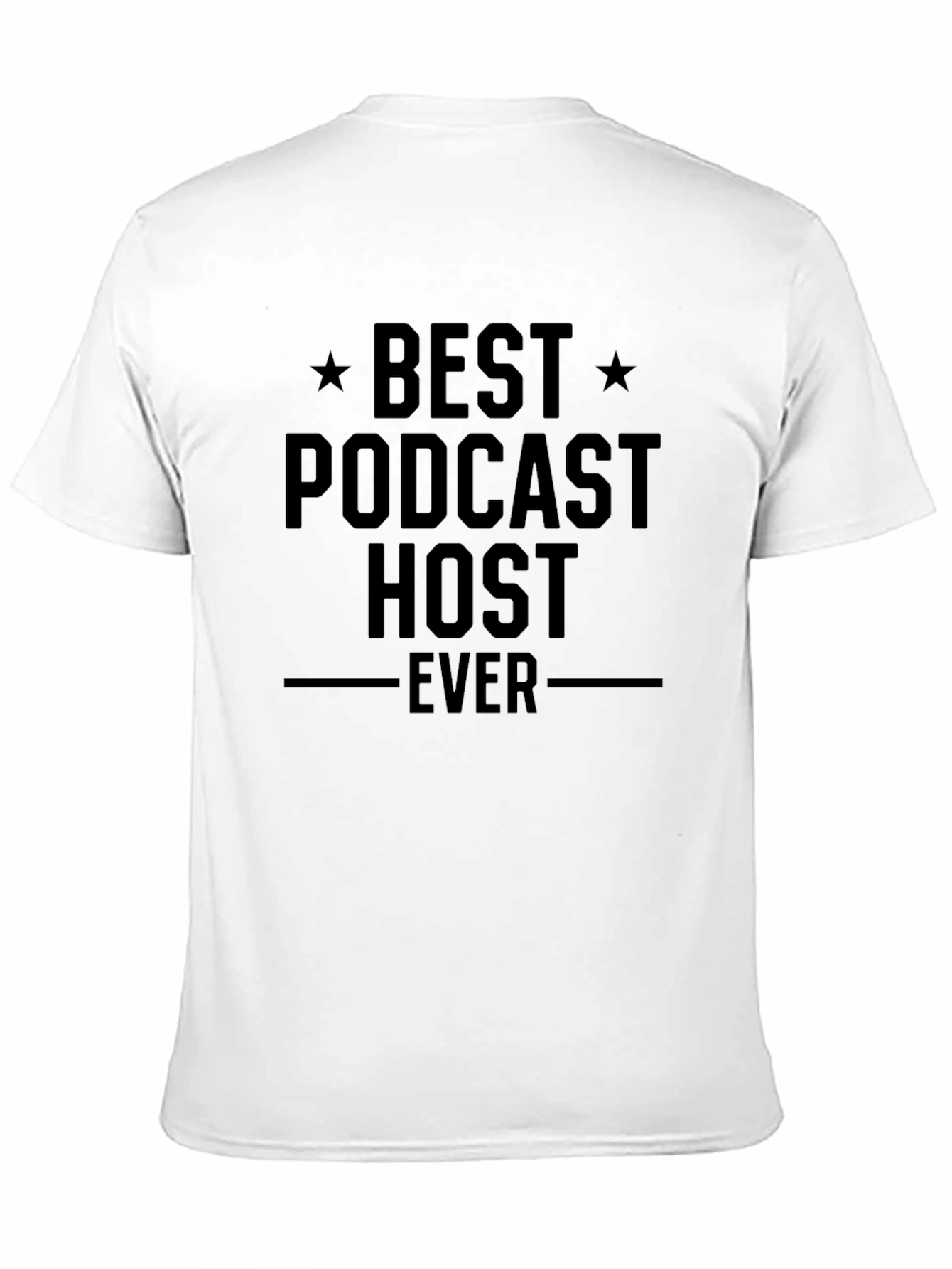 Best Podcast Host Ever - Unisex T-Shirt