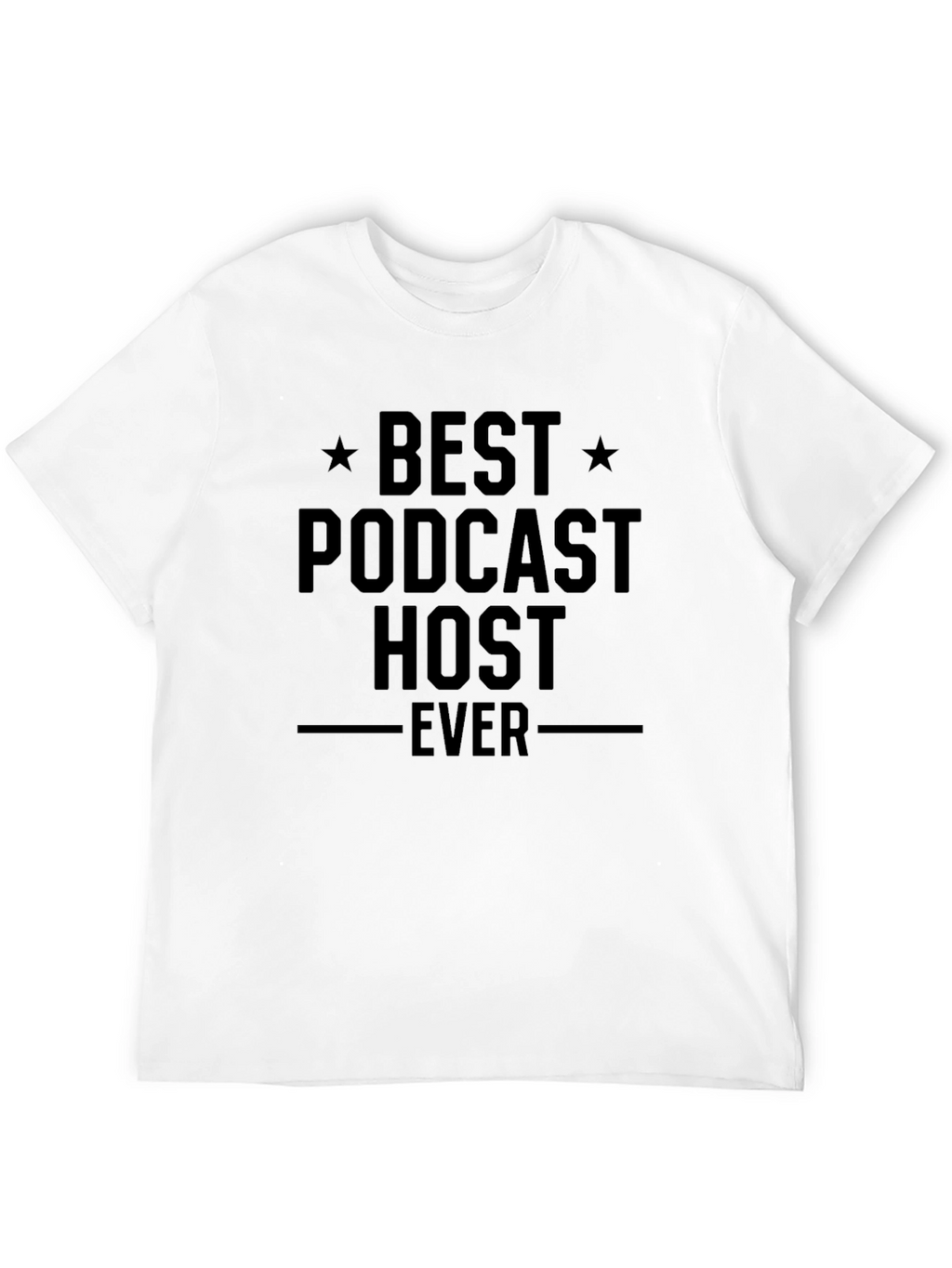 Best Podcast Host Ever - Unisex T-Shirt