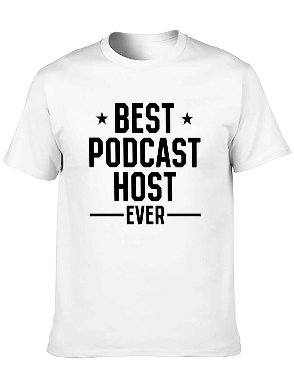 Best Podcast Host Ever - Unisex T-Shirt