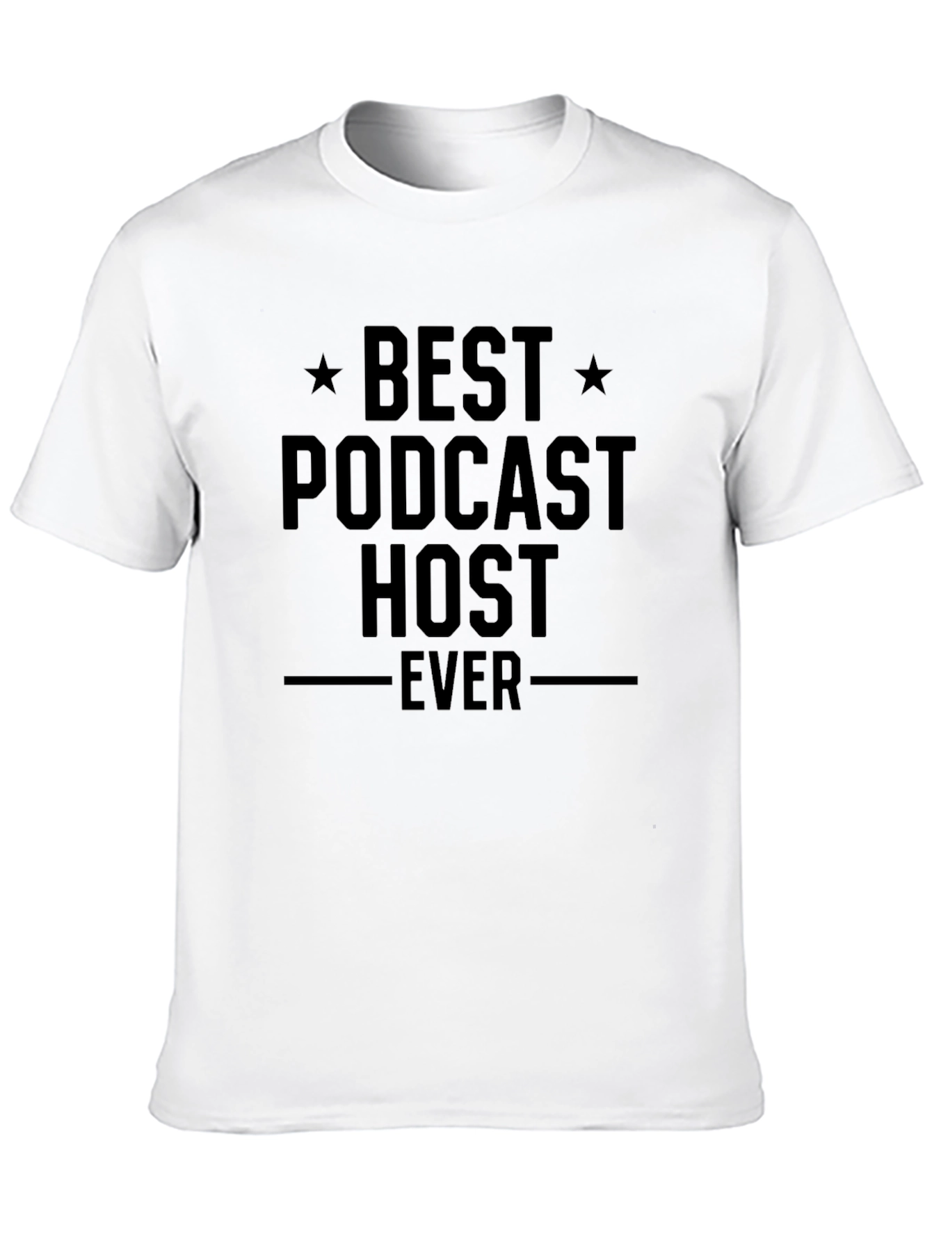 Best Podcast Host Ever - Unisex T-Shirt