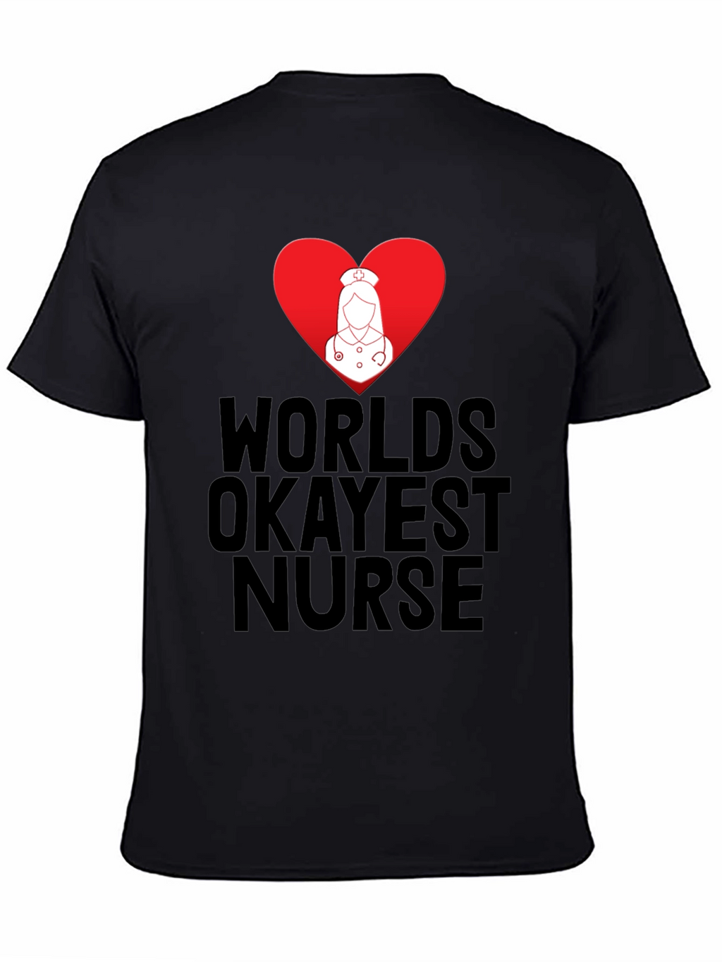 Worlds Okayest Nurse T-Shirt - Funny Nurse Tee