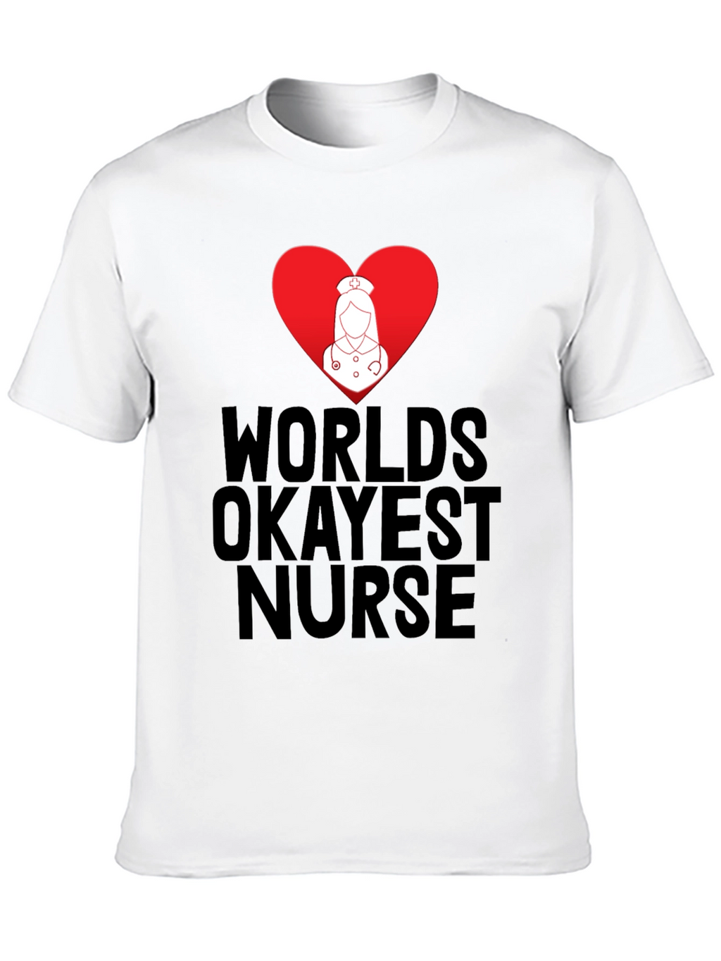 Worlds Okayest Nurse T-Shirt - Funny Nurse Tee