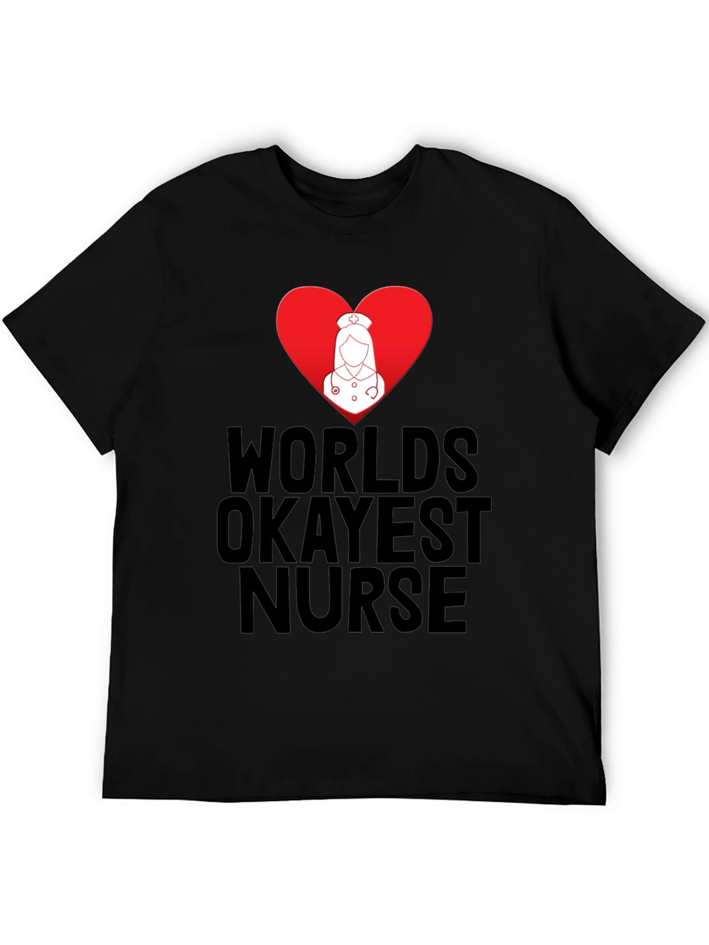Worlds Okayest Nurse T-Shirt - Funny Nurse Tee
