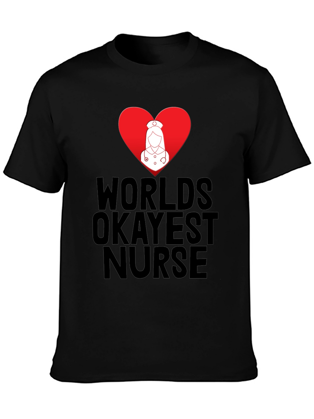 Worlds Okayest Nurse T-Shirt - Funny Nurse Tee