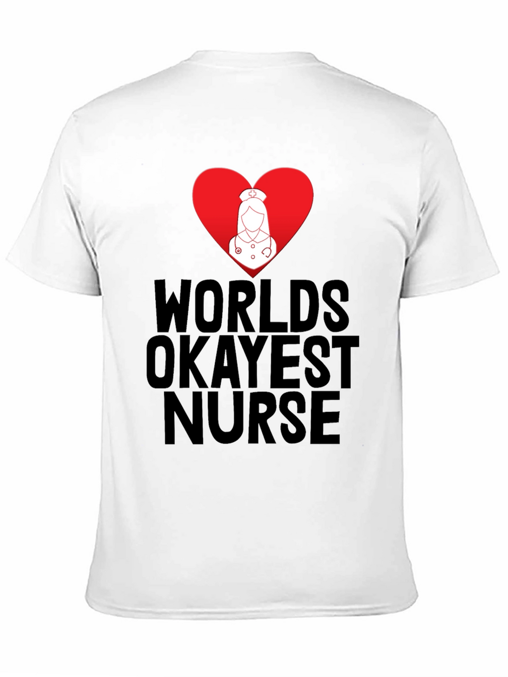 Worlds Okayest Nurse T-Shirt - Funny Nurse Tee