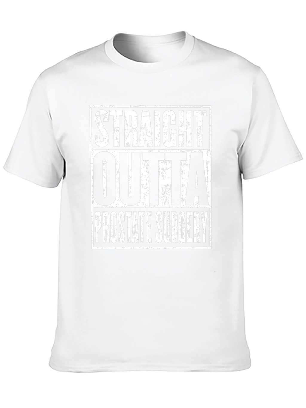 Straight Outta Prostate Surgery Funny T-Shirt