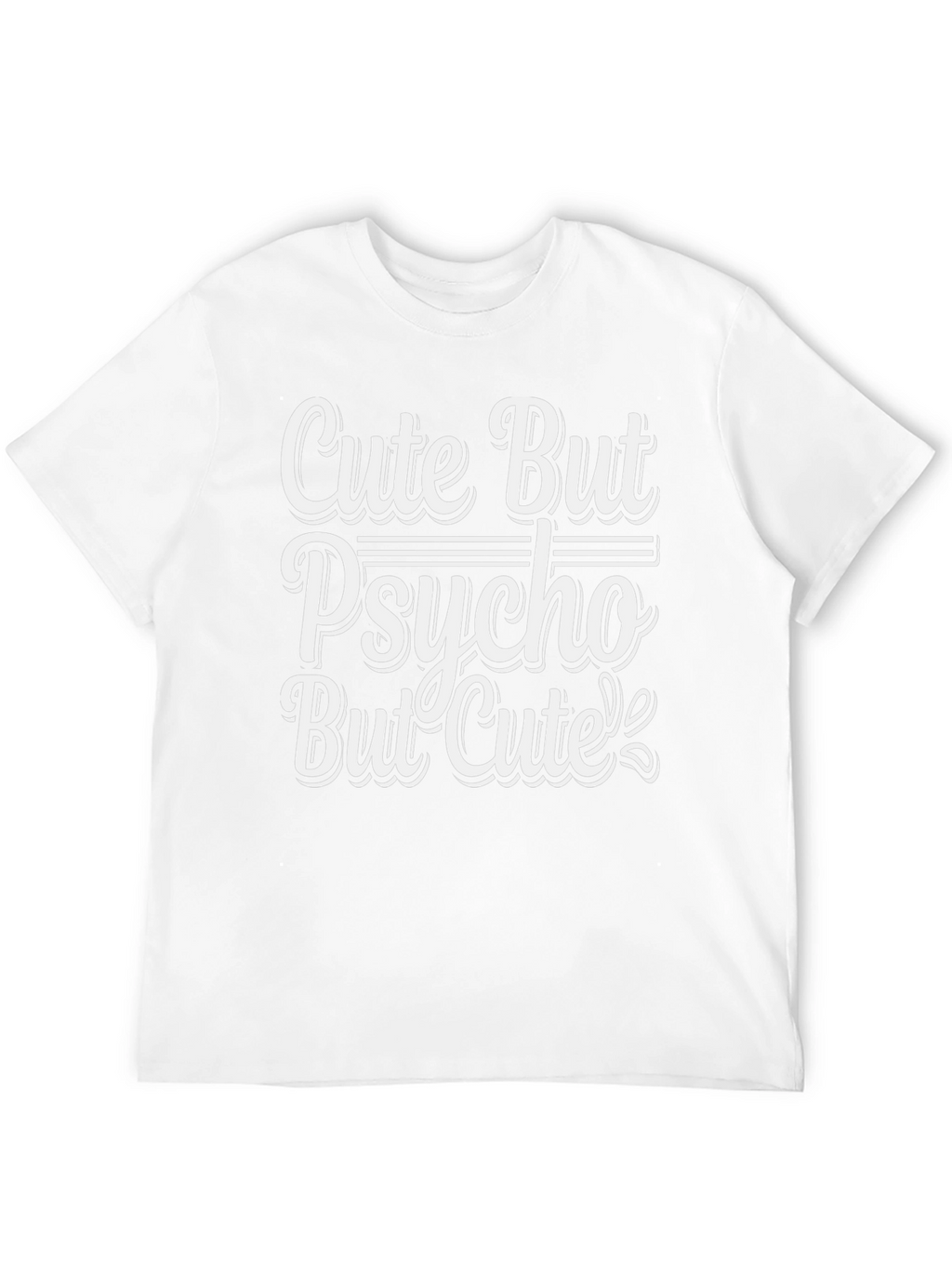 Cute But Psycho But Cute T-Shirt - Black