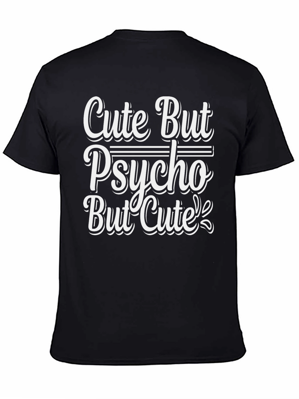 Cute But Psycho But Cute T-Shirt - Black