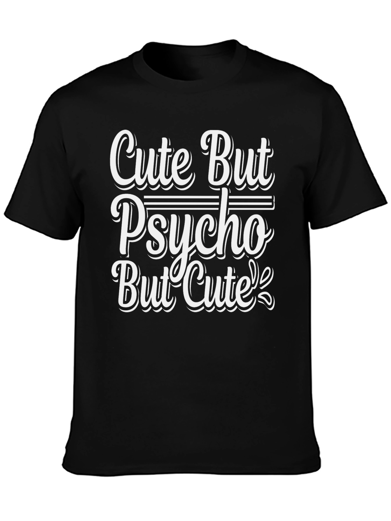 Cute But Psycho But Cute T-Shirt - Black