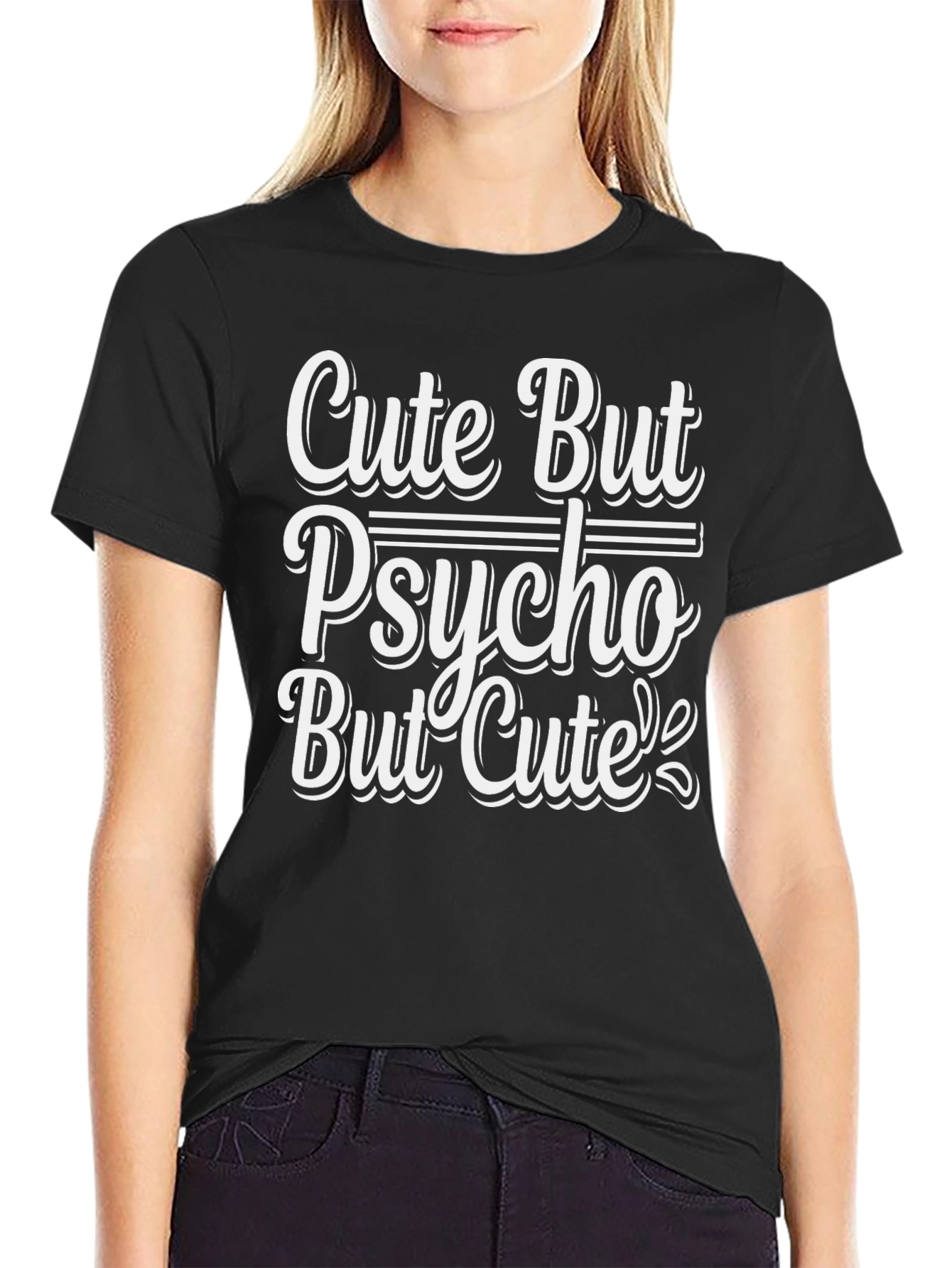 Cute But Psycho But Cute T-Shirt - Black