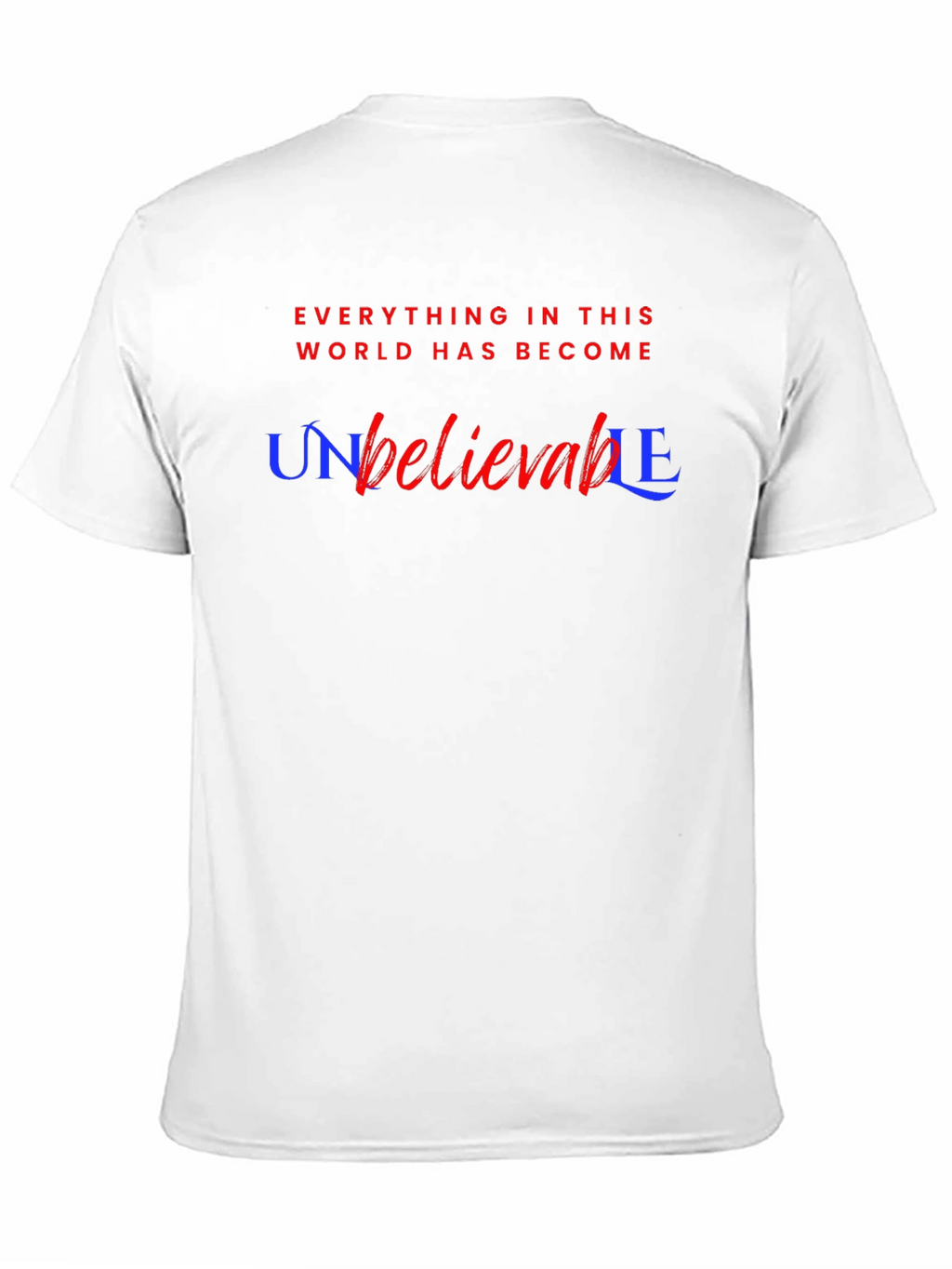 Unbelievable Graphic Tee - Stylish Cotton Blend T-Shirt
