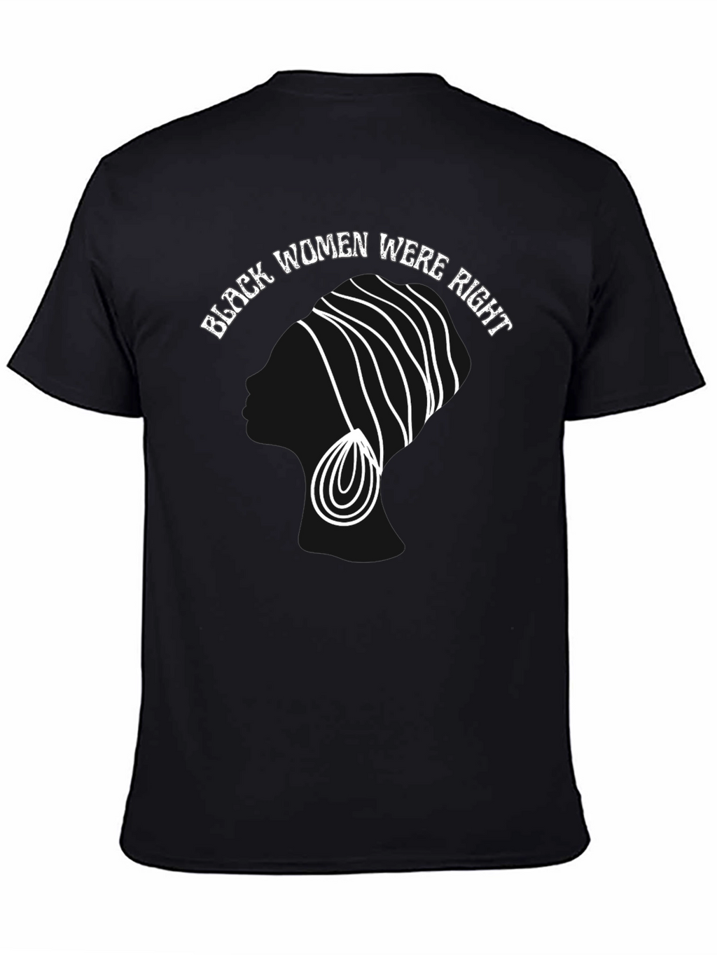 Black Women Were Right T-Shirt