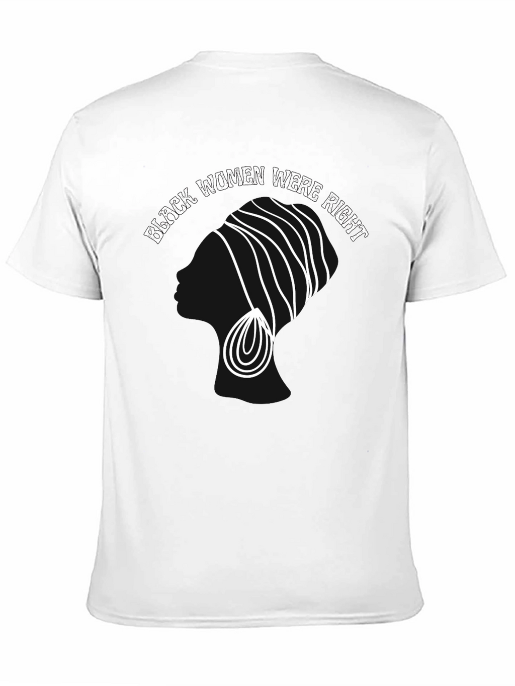 Black Women Were Right T-Shirt