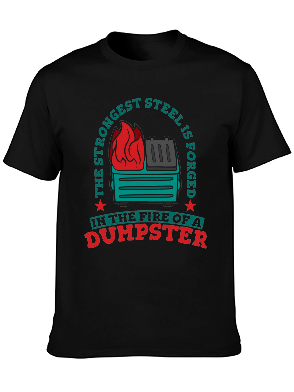 Strongest Steel Dumpster Fire Graphic Tee