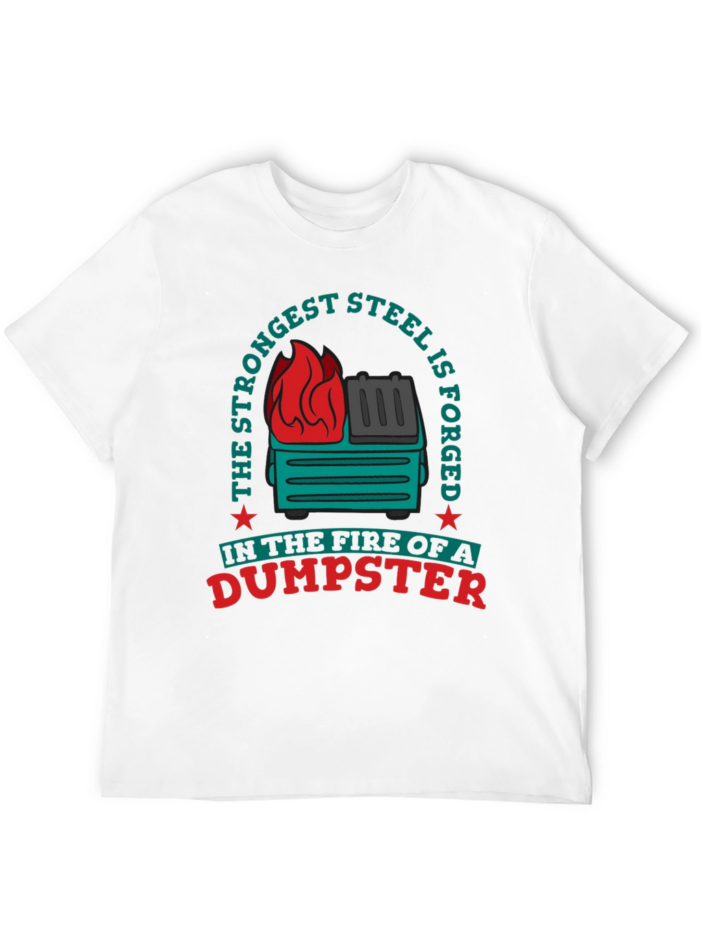 Strongest Steel Dumpster Fire Graphic Tee