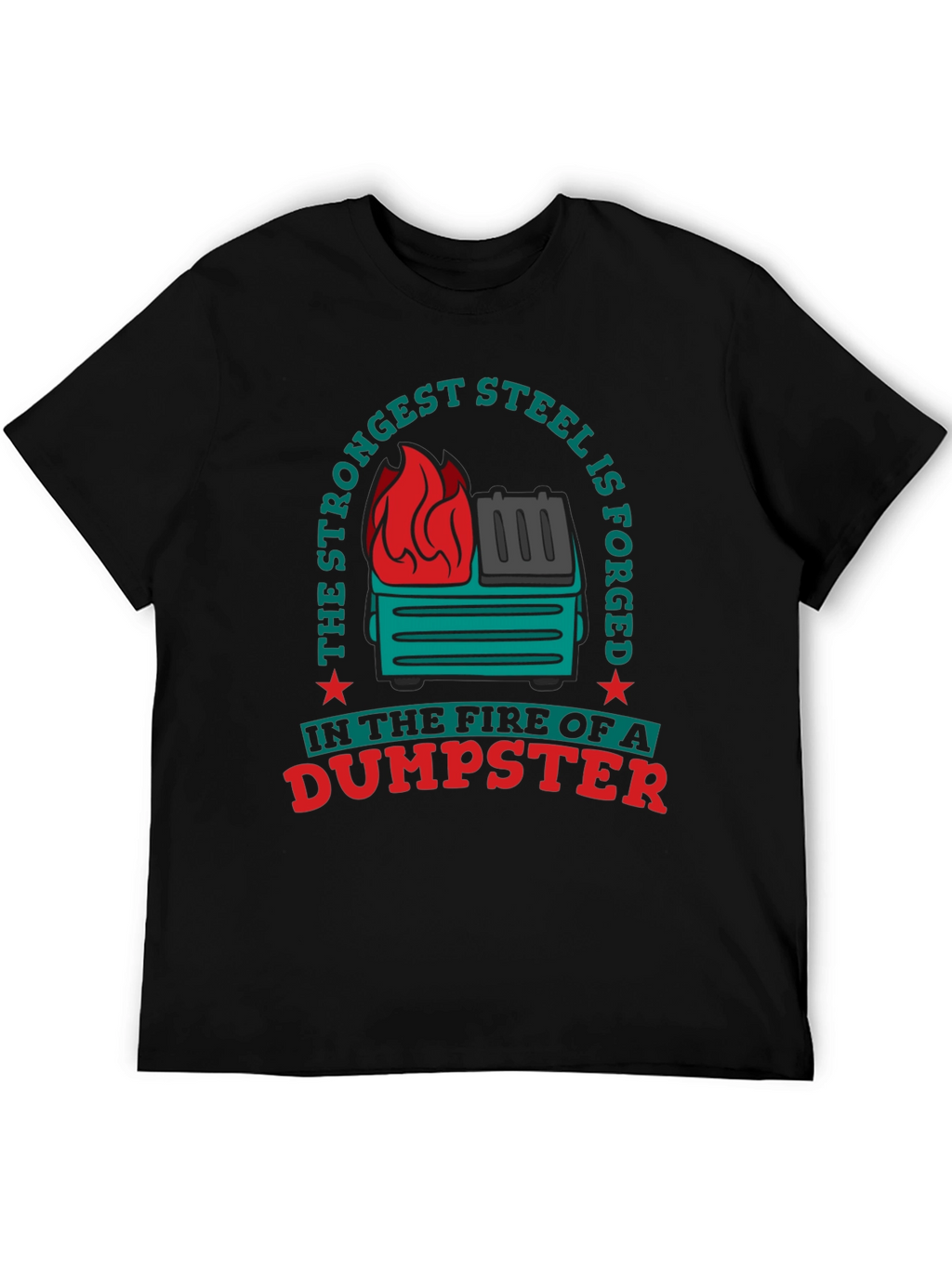 Strongest Steel Dumpster Fire Graphic Tee