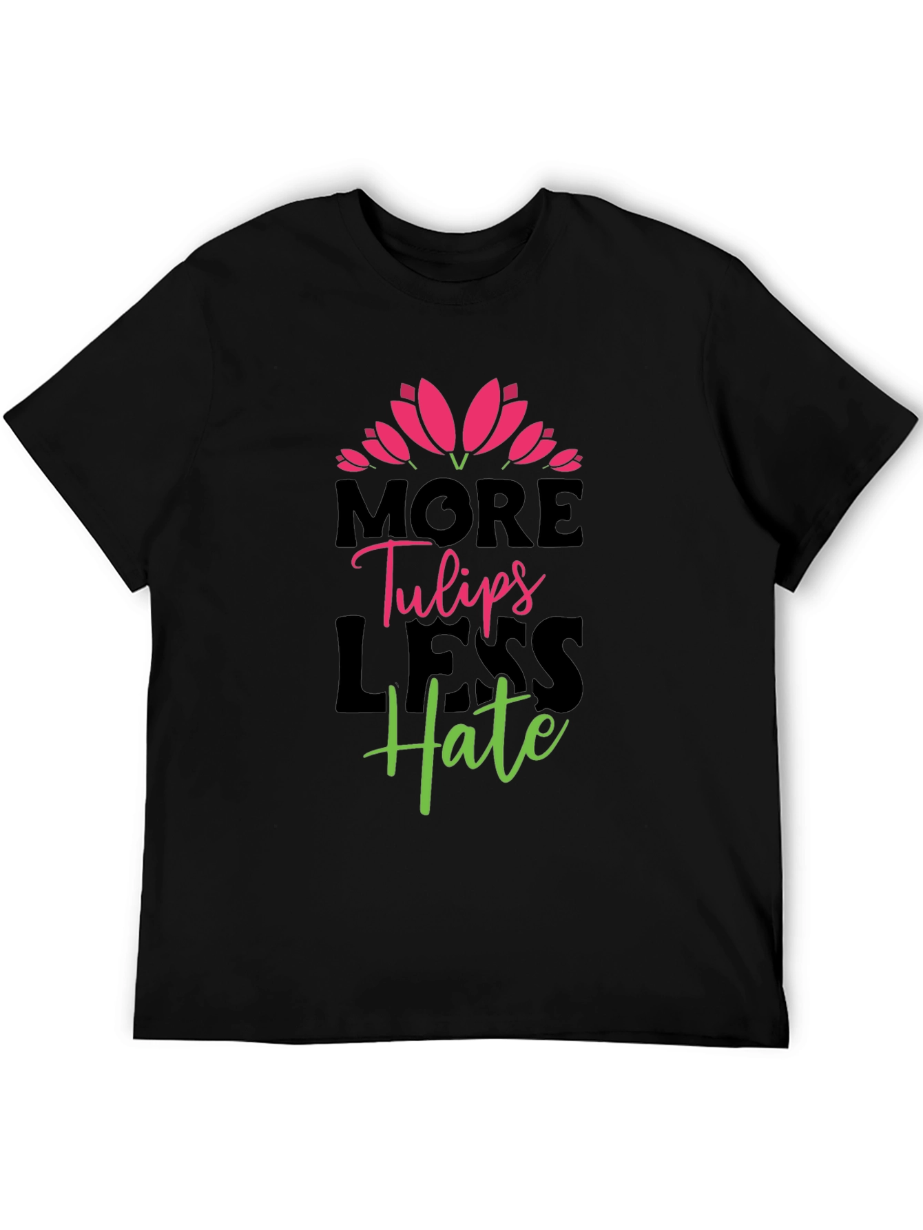 More Tulips Less Hate Graphic T-Shirt