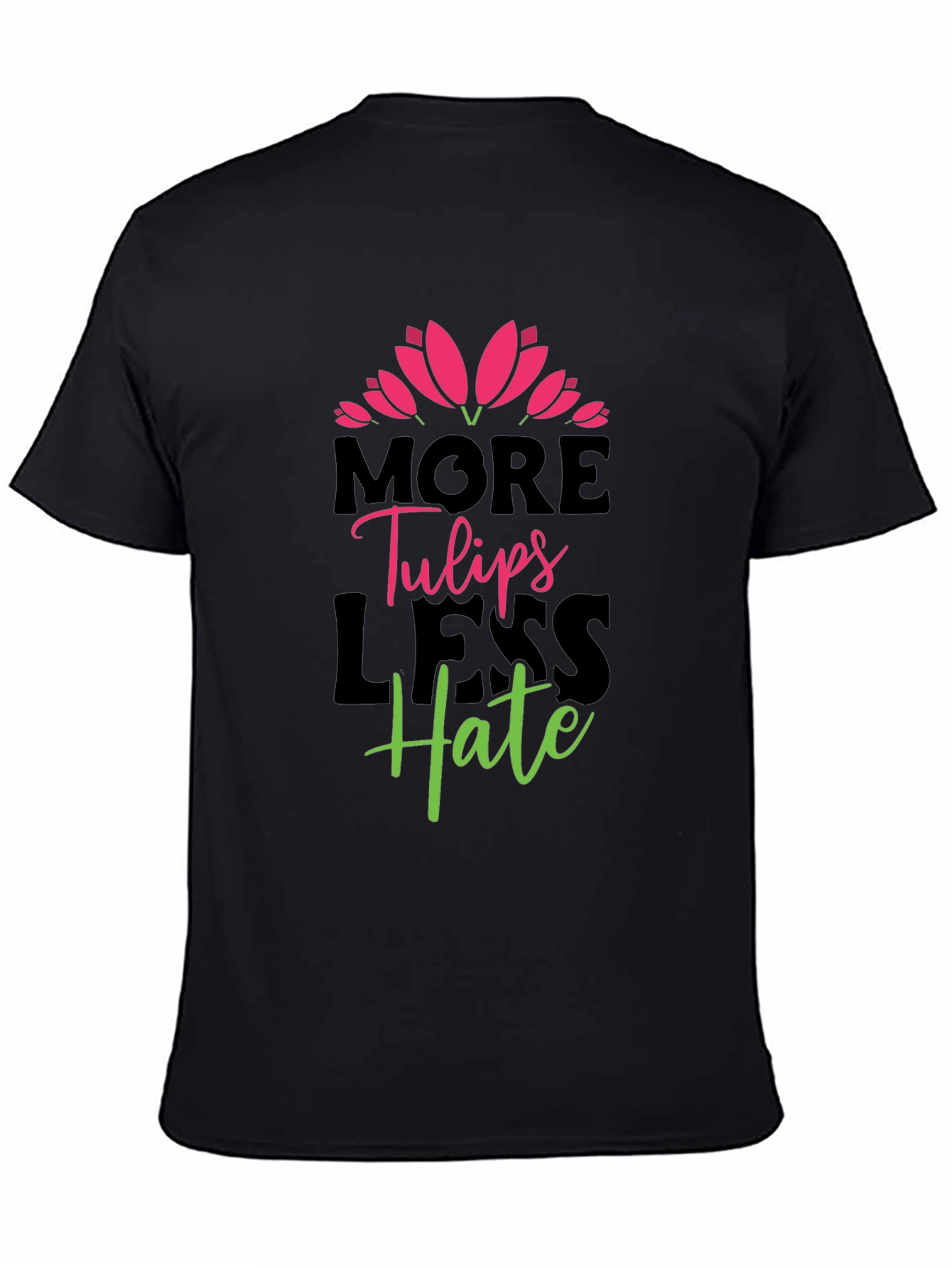 More Tulips Less Hate Graphic T-Shirt
