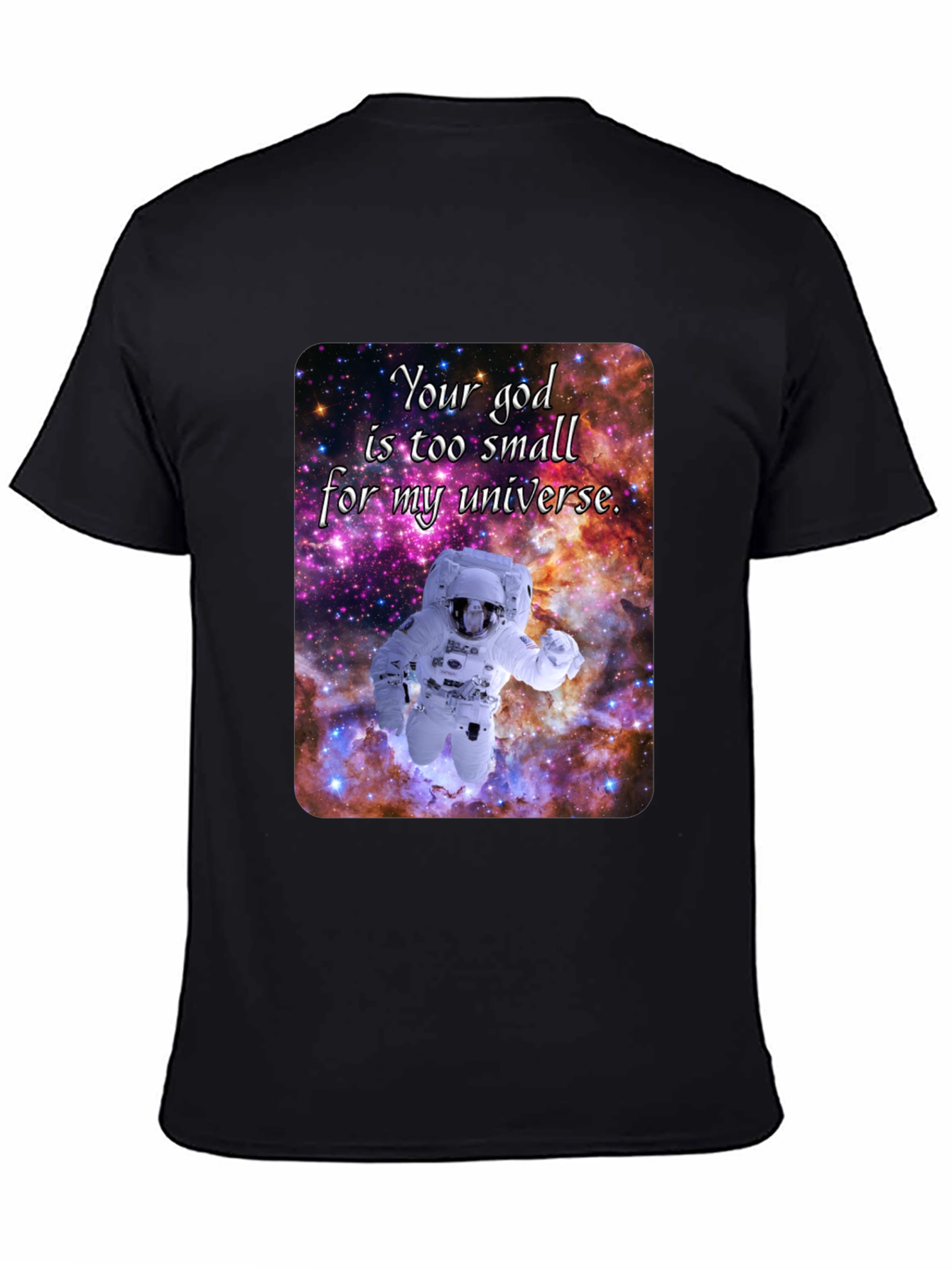 Cosmic Astronaut T-Shirt - Your God is Too Small