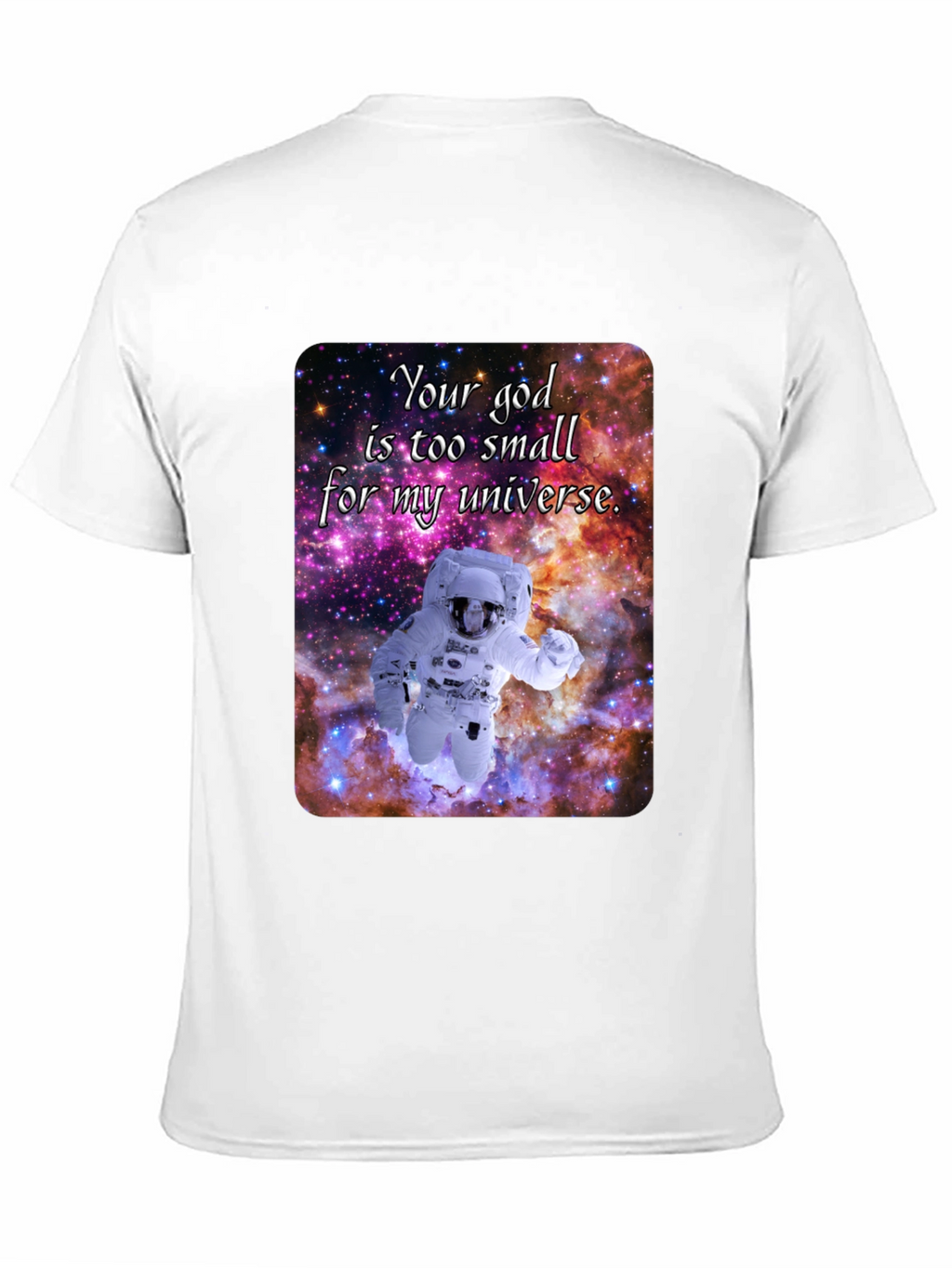 Cosmic Astronaut T-Shirt - Your God is Too Small