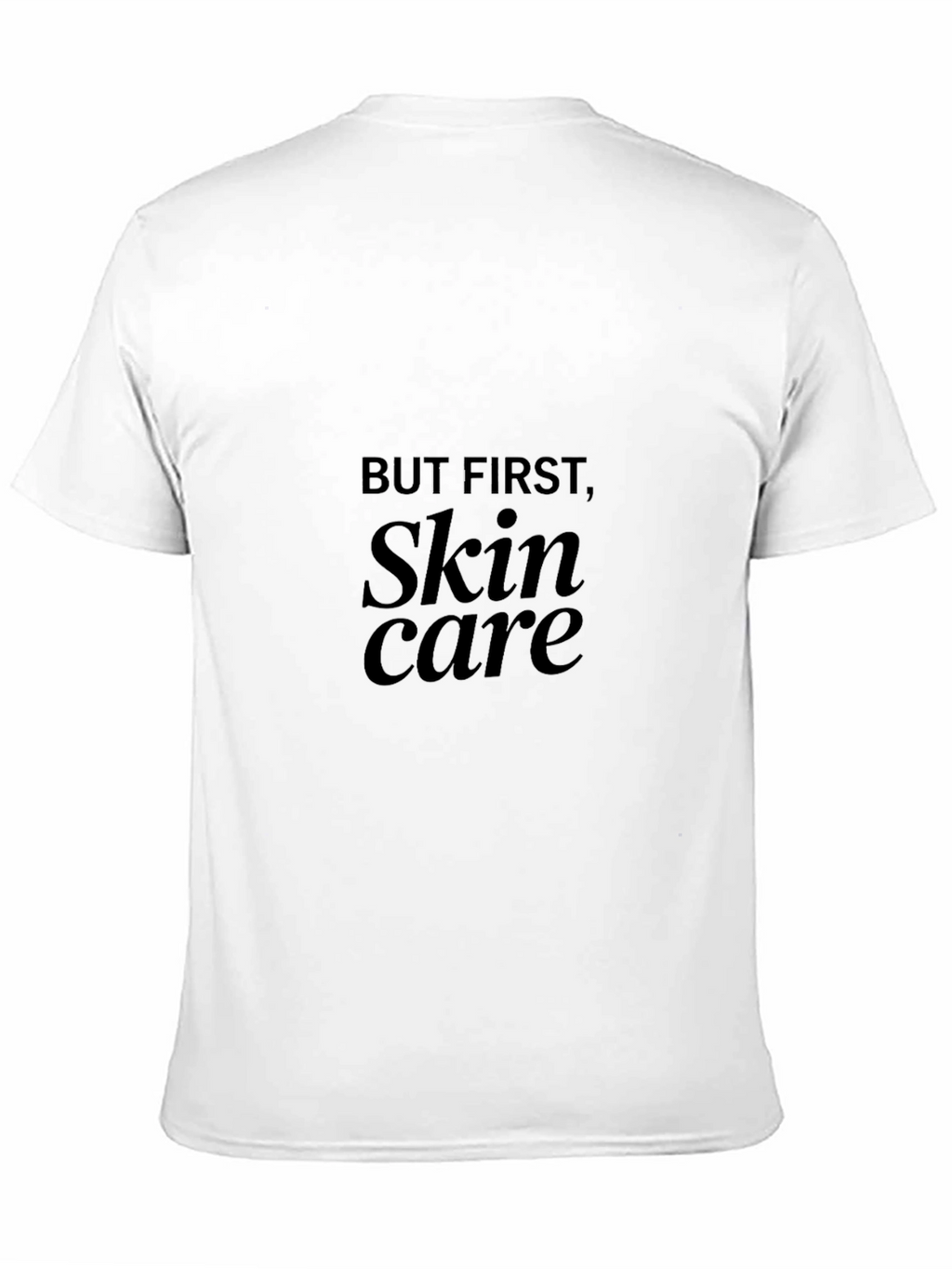 But First Skincare - Graphic T-Shirt