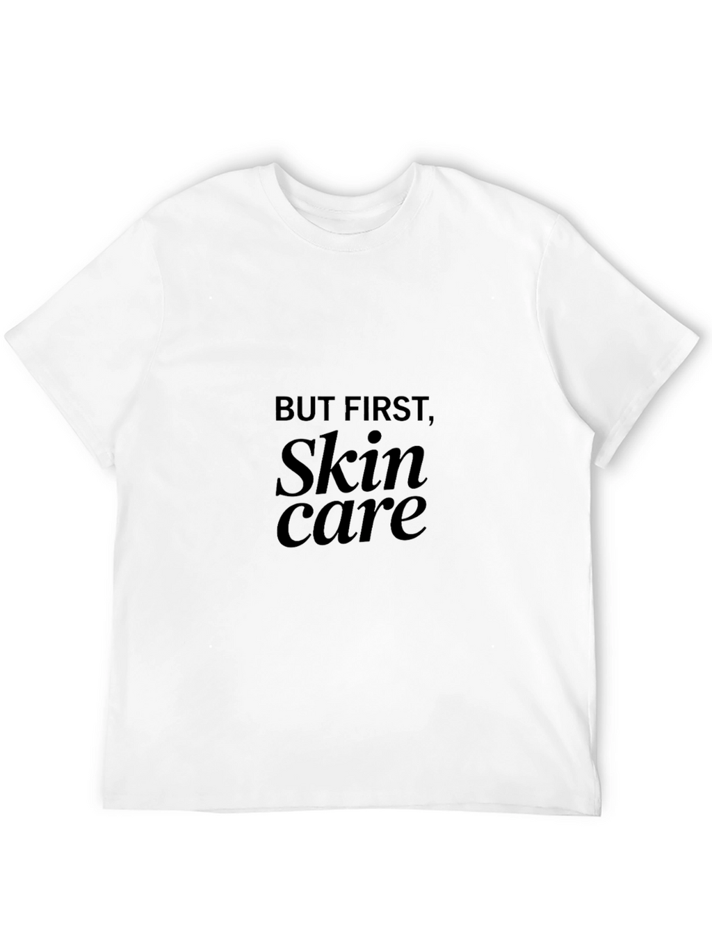 But First Skincare - Graphic T-Shirt
