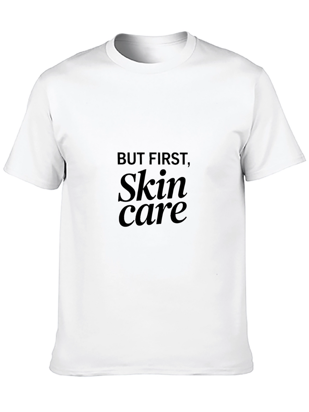 But First Skincare - Graphic T-Shirt
