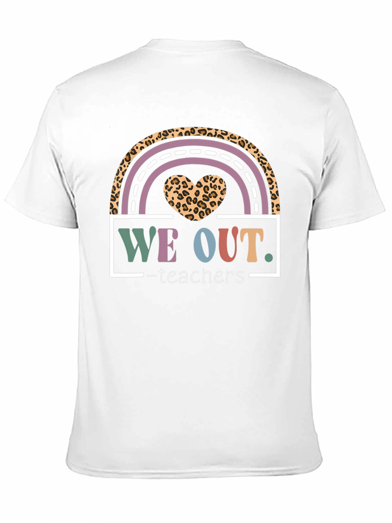 We Out Teachers T-Shirt Leopard Rainbow Design