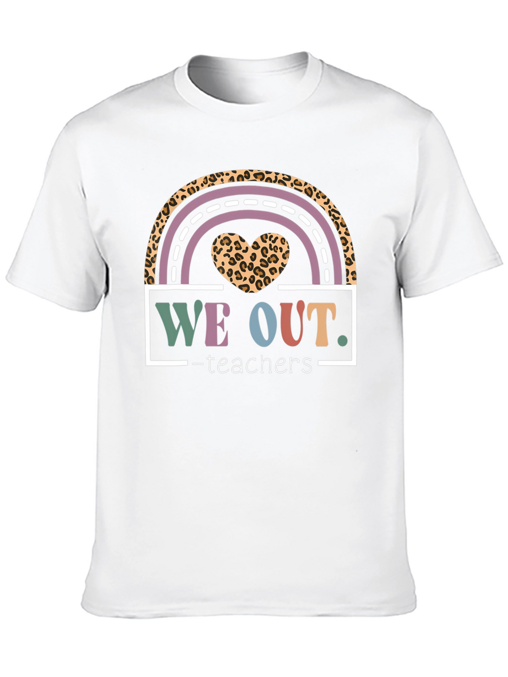 We Out Teachers T-Shirt Leopard Rainbow Design
