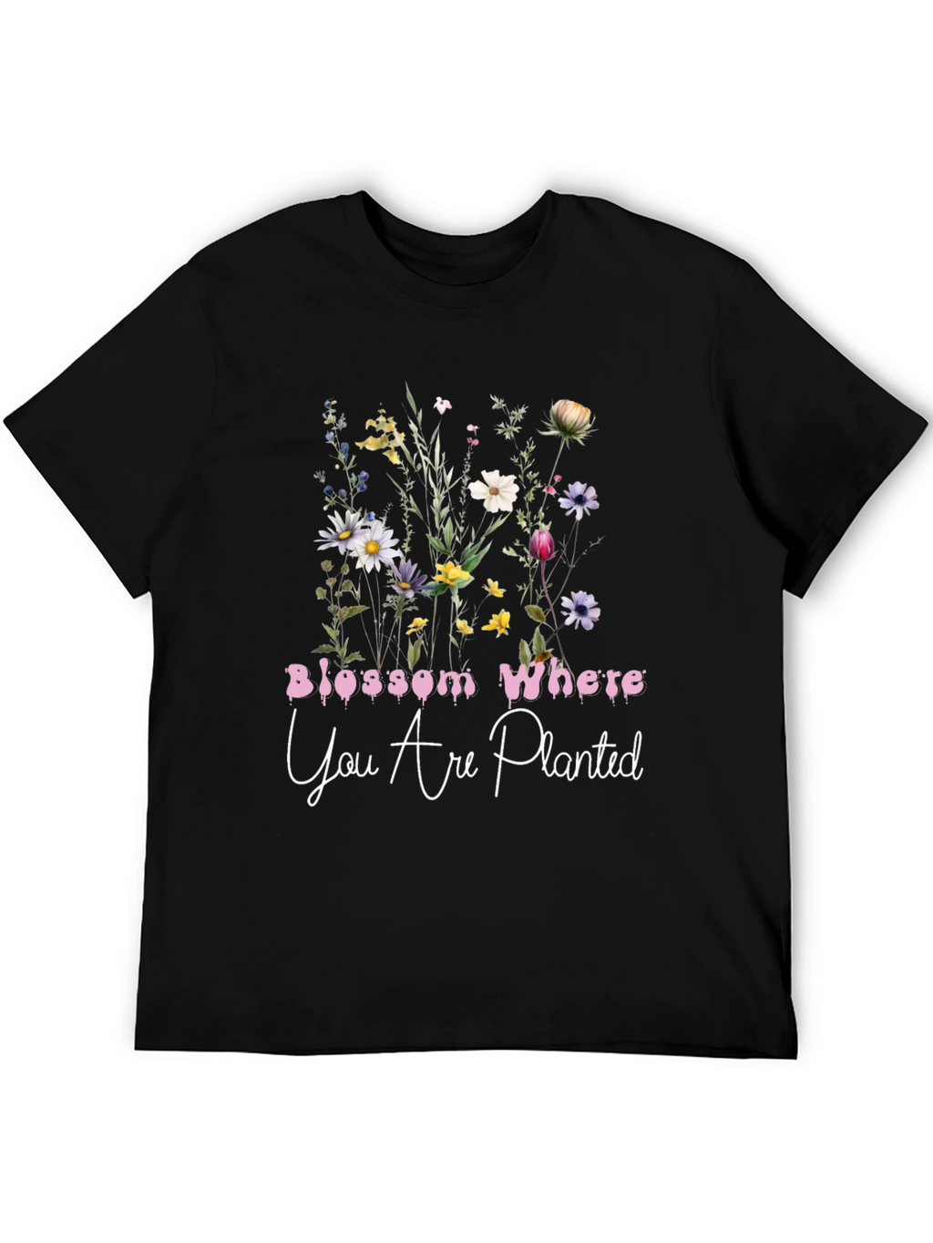 Floral Graphic Tee: Blossom Where You Are Planted
