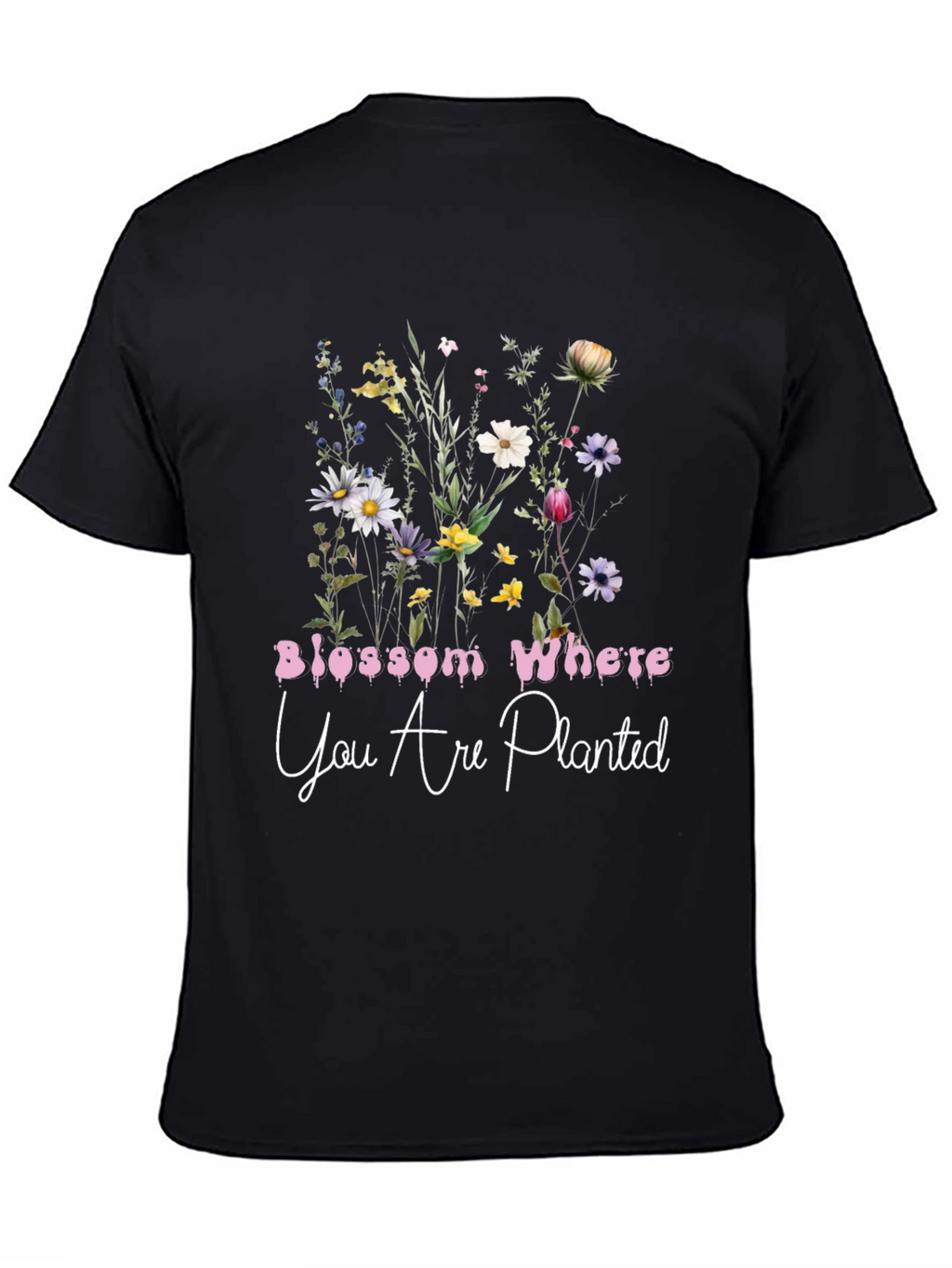 Floral Graphic Tee: Blossom Where You Are Planted