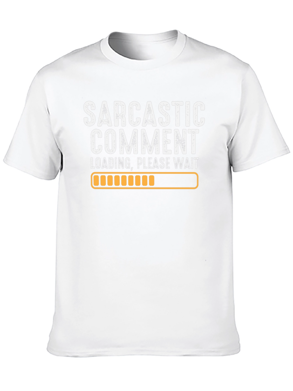 Sarcastic Comment Loading Graphic Tee