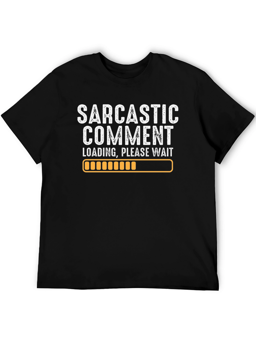 Sarcastic Comment Loading Graphic Tee
