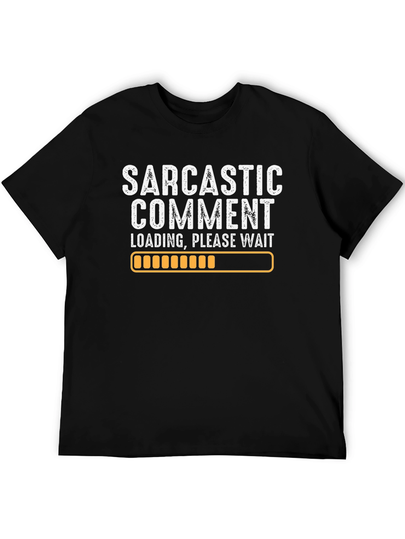Sarcastic Comment Loading Graphic Tee