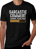 Sarcastic Comment Loading Graphic Tee