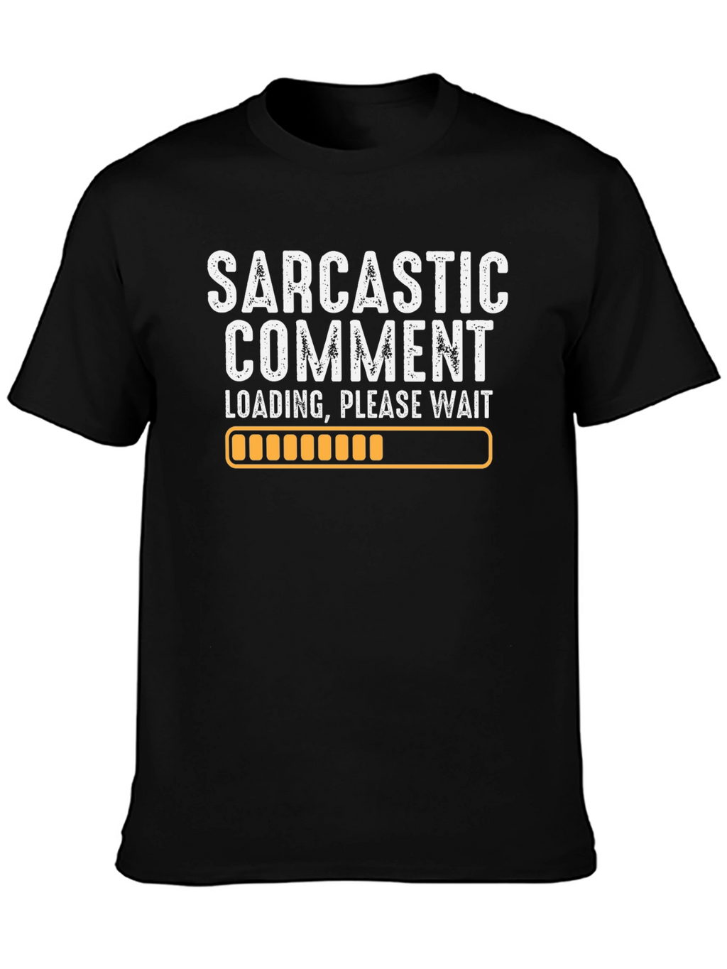 Sarcastic Comment Loading Graphic Tee
